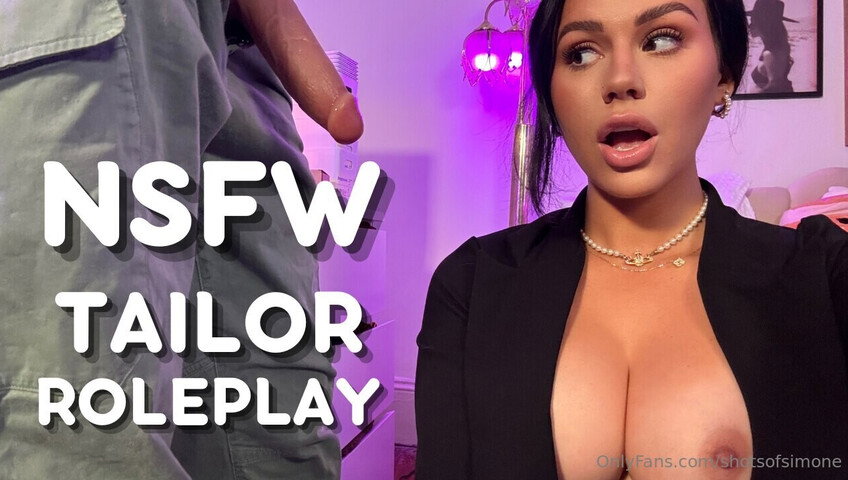 Shotsofsimone - NSFW TAILOR ROLEPLAY