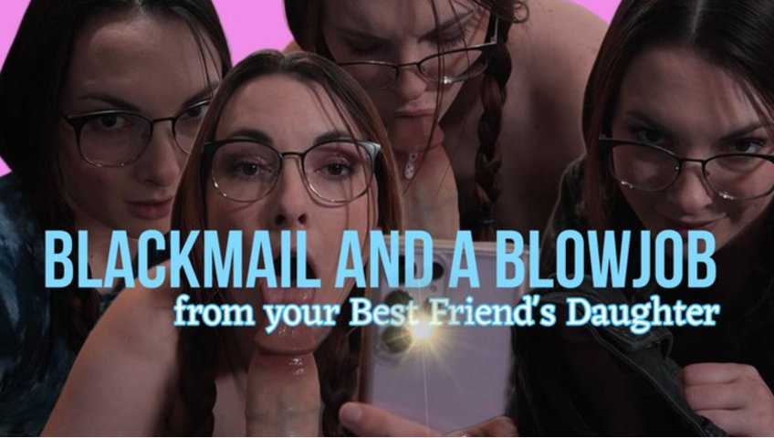 Miss Malorie Switch - Blackmail and A Blowjob with Your Best Friend's Daughter