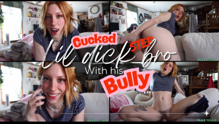 Elle Marz - Cucked Lil Dick Step-Bro w His Bully