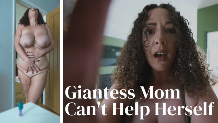 SashaCurves - Giantess Step-Mom Can't Stop Herself
